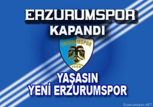 Yeni Erzurumspor hayırlı olsun!